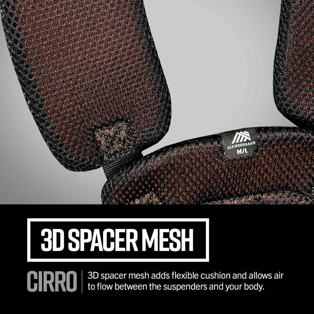 Breathable suspenders with 3D Spacer Mesh for cool and dry comfort.